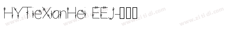 HYTieXianHei EEJ字体转换